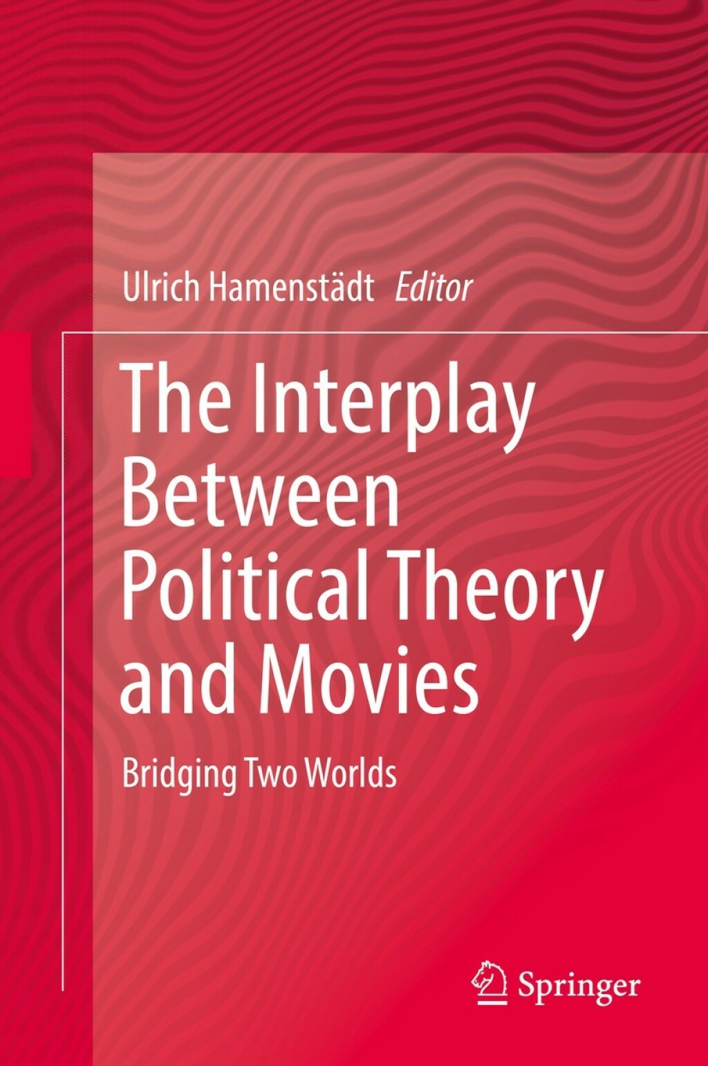 The Interplay Between Political Theory and Movies Bridging Two Worlds