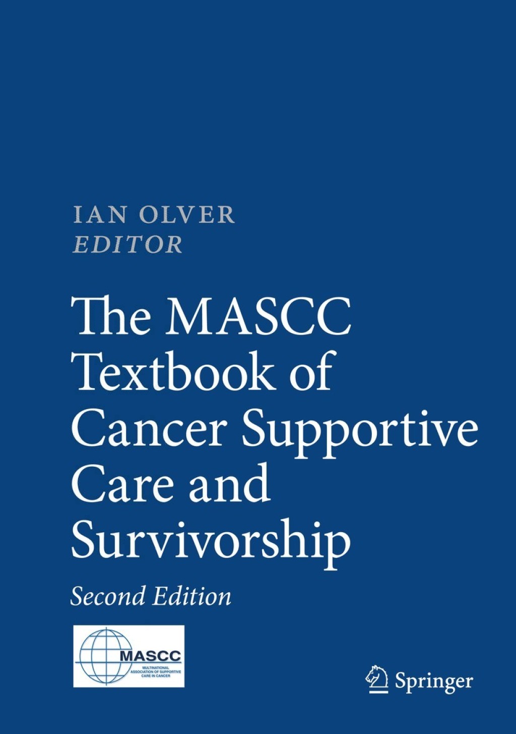 The MASCC Textbook of Cancer Supportive Care and Survivorship 2nd Edition