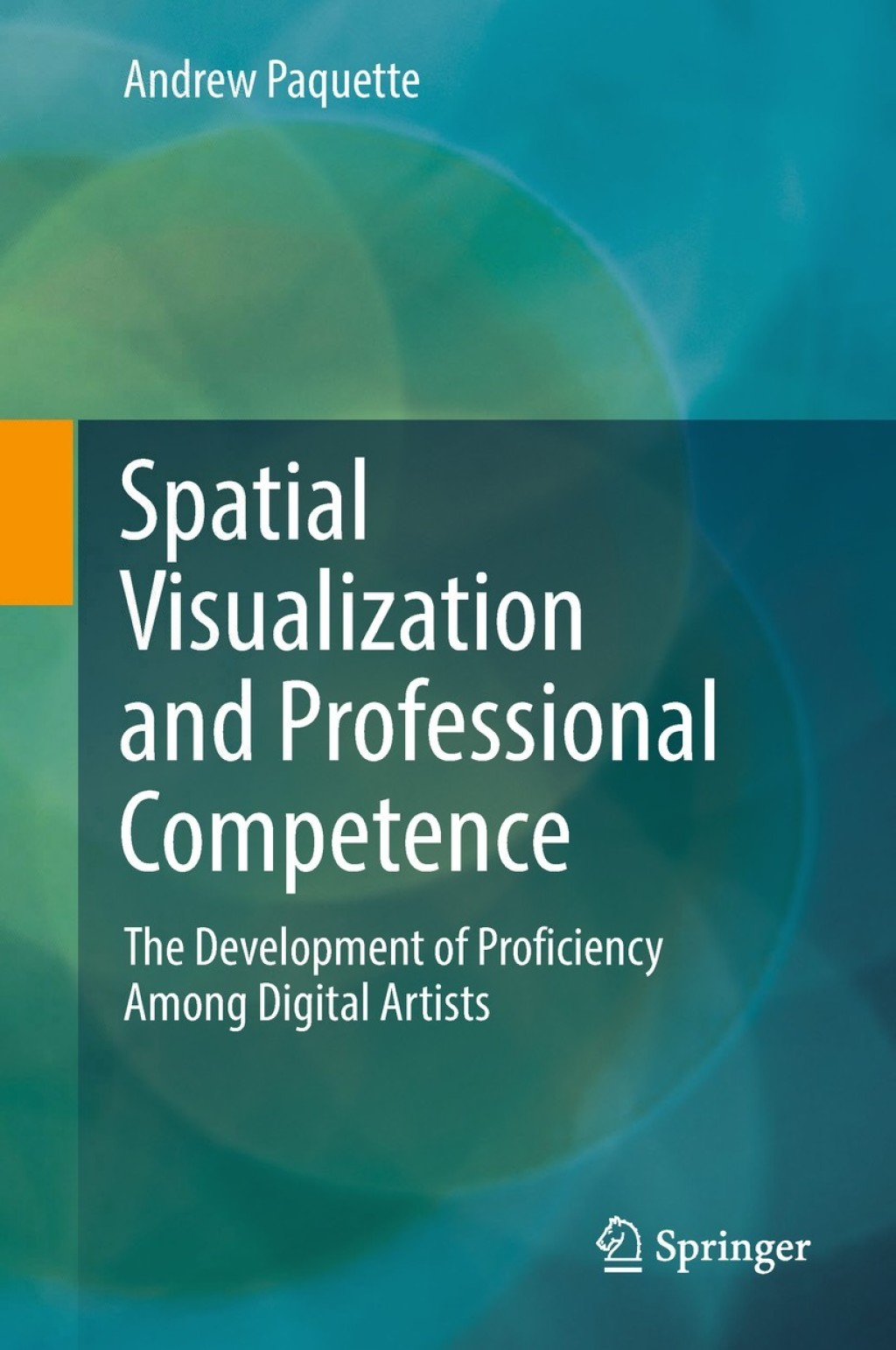 Spatial Visualization and Professional Competence The Development of Proficiency Among Digital Artists