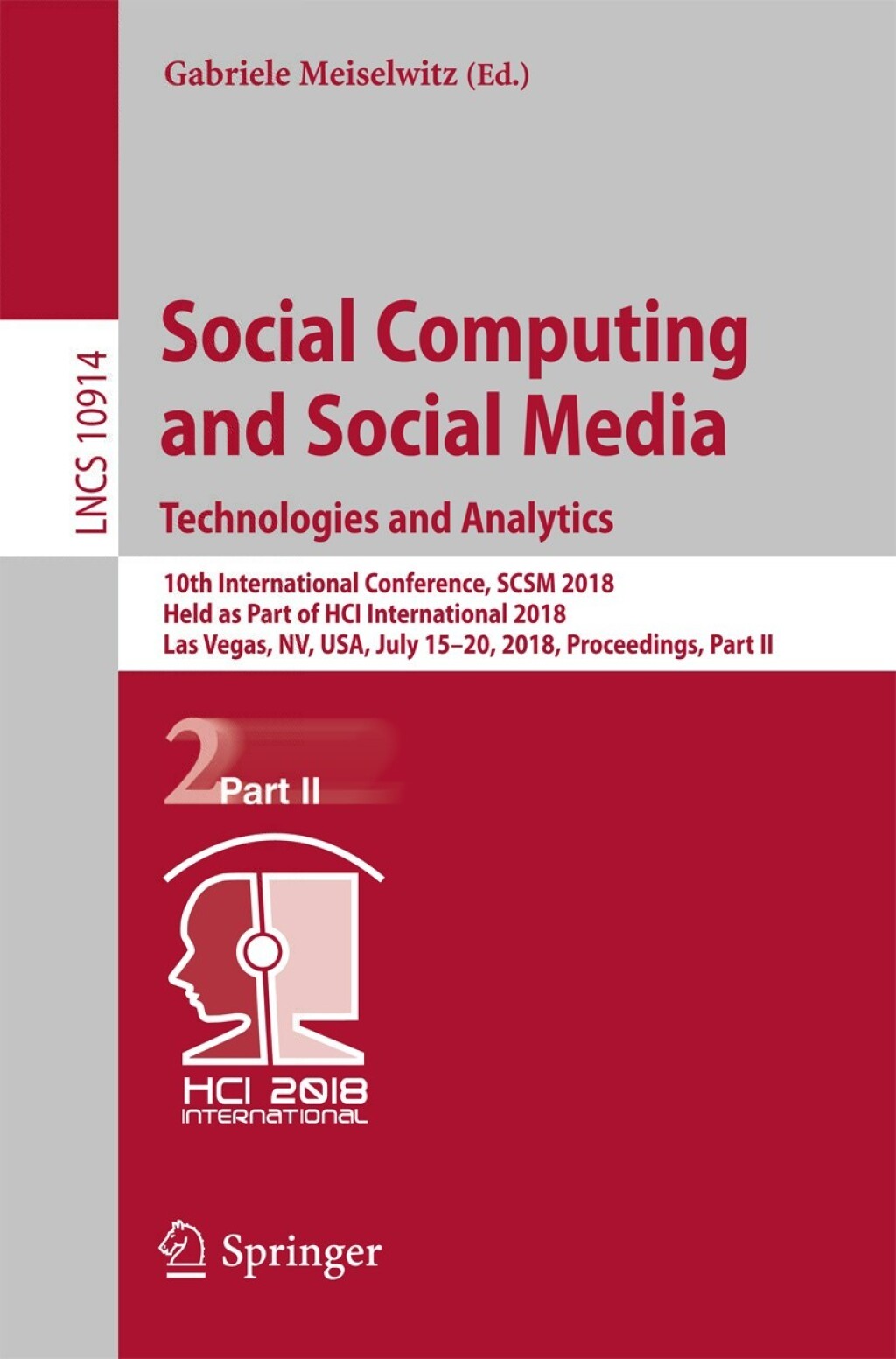 Social Computing and Social Media. Technologies and Analytics 10th International Conference, SCSM 2018, Held as Part of HCI International 2018, Las Vegas, NV, USA, July 15-20, 2018, Proceedings, Part II