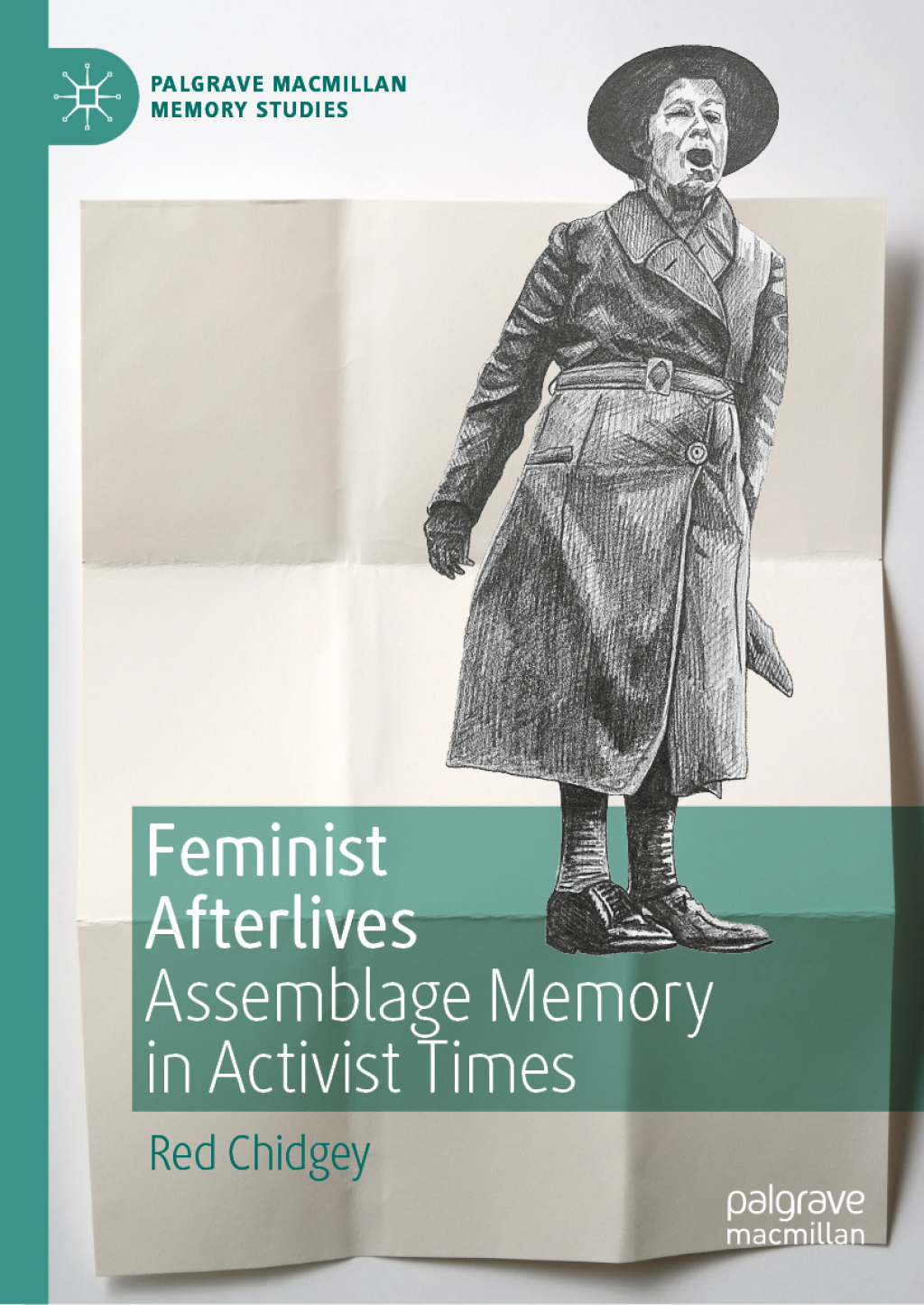 Feminist Afterlives Assemblage Memory in Activist Times