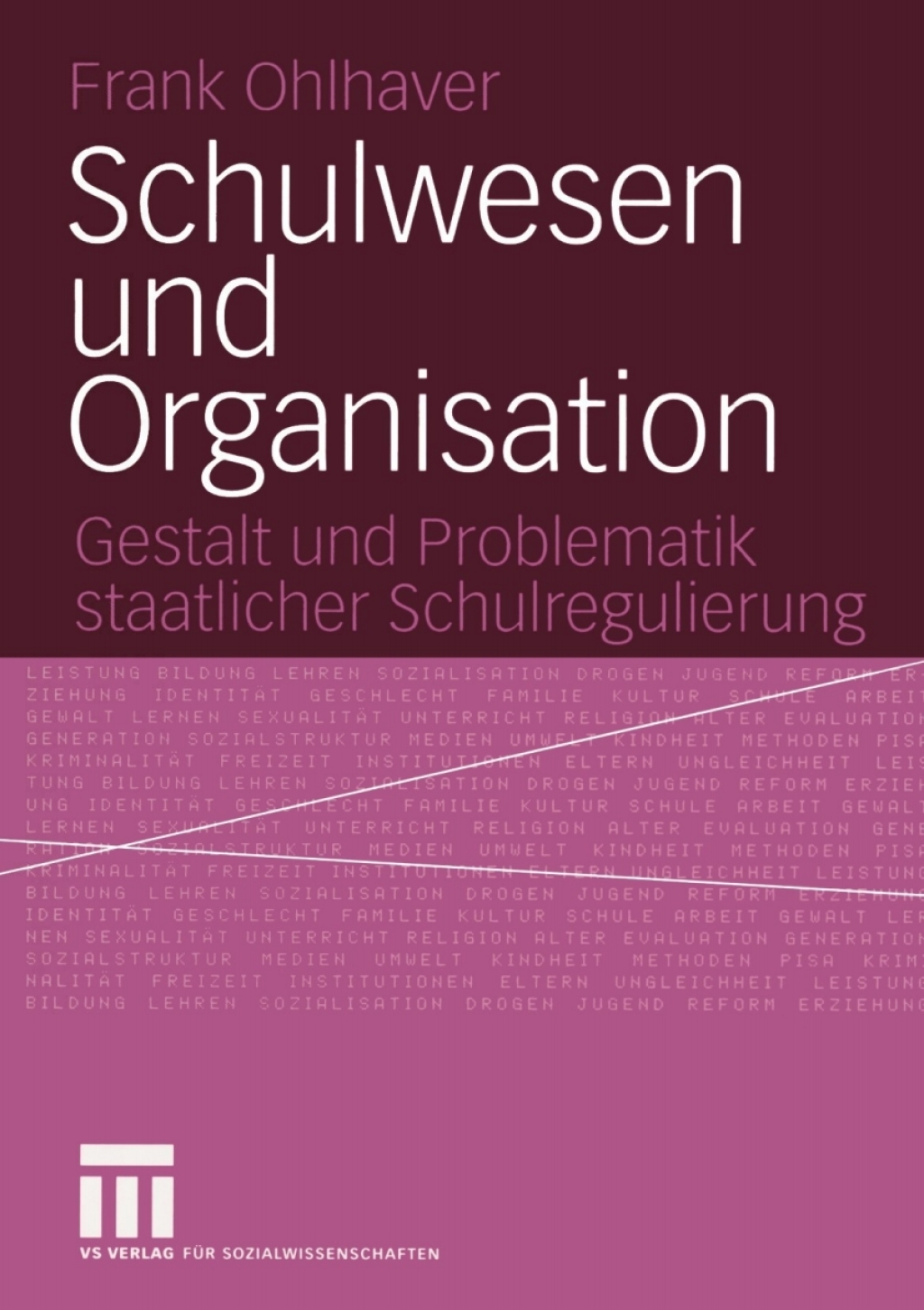 Schulwesen und Organisation Gestalt und Problematik staatlicher Schulregulierung