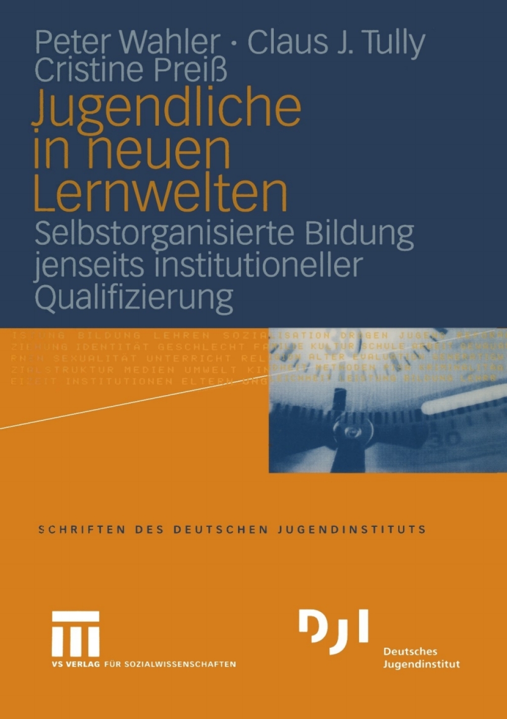Jugendliche in neuen Lernwelten Selbstorganisierte Bildung jenseits institutioneller Qualifizierung