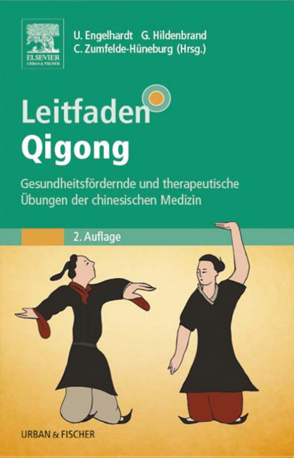 Leitfaden Qigong Gesundheitsfördernde und therapeutische Übungen der chinesischen Medizin 2nd Edition