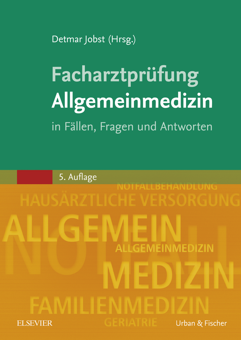Facharztprüfung Allgemeinmedizin in Fällen, Fragen und Antworten 5th Edition