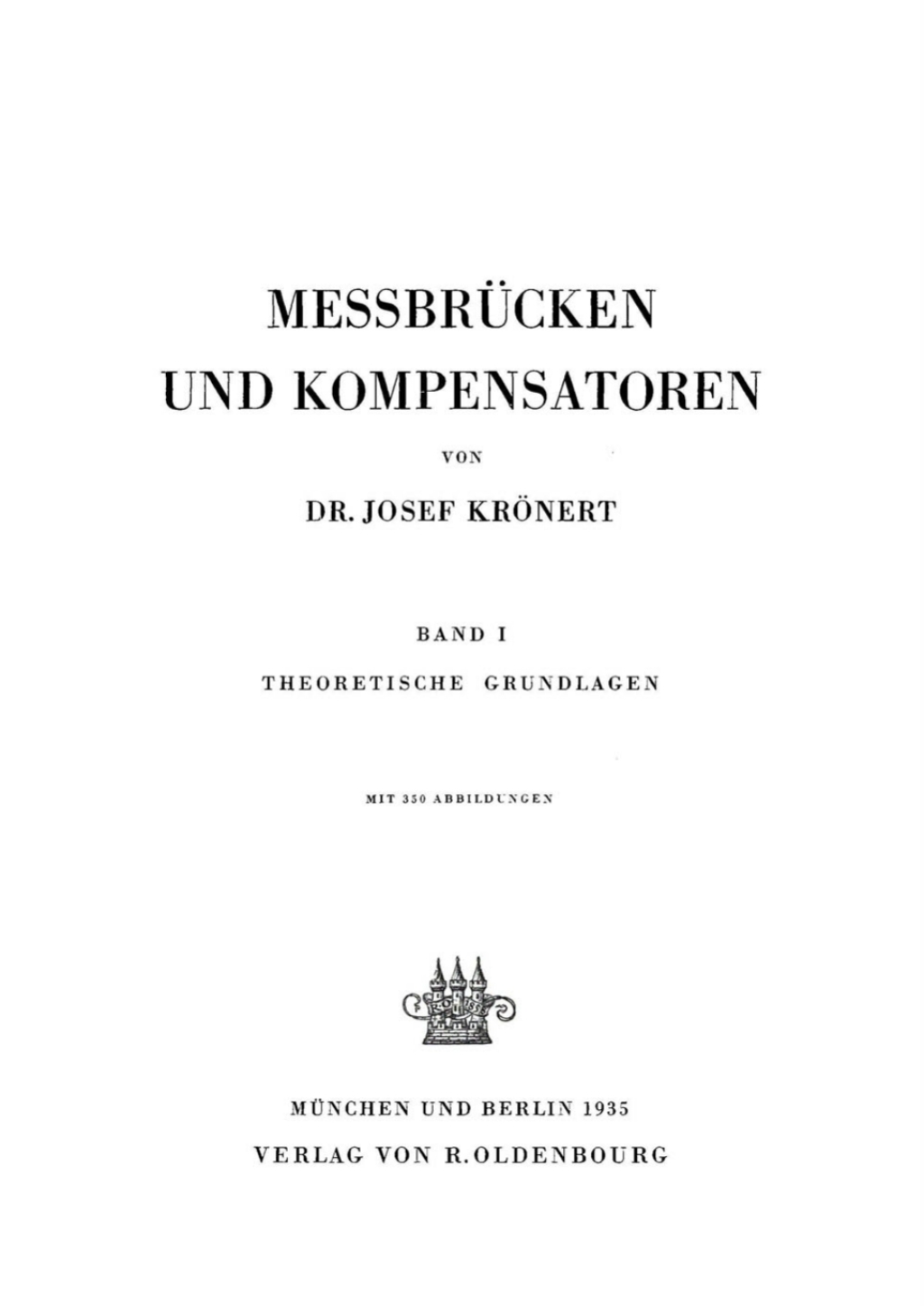 Messbrücken und Kompensatoren, Band 1: Theoretische Grundlagen 1st Edition