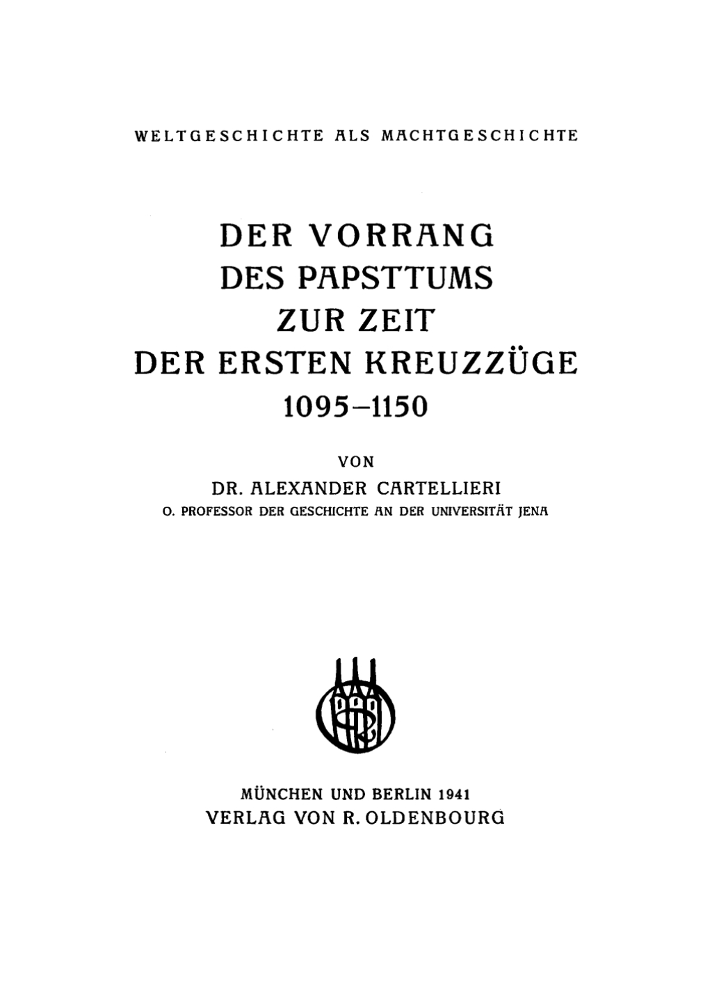 Der Vorrang des Papsttums zur Zeit der ersten Kreuzzüge 1095–1150 1st Edition