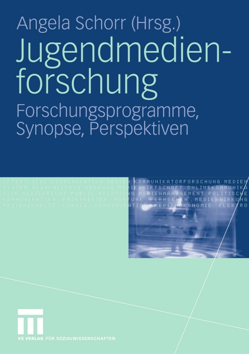 Jugendmedienforschung Forschungsprogramme, Synopse, Perspektiven 1st Edition