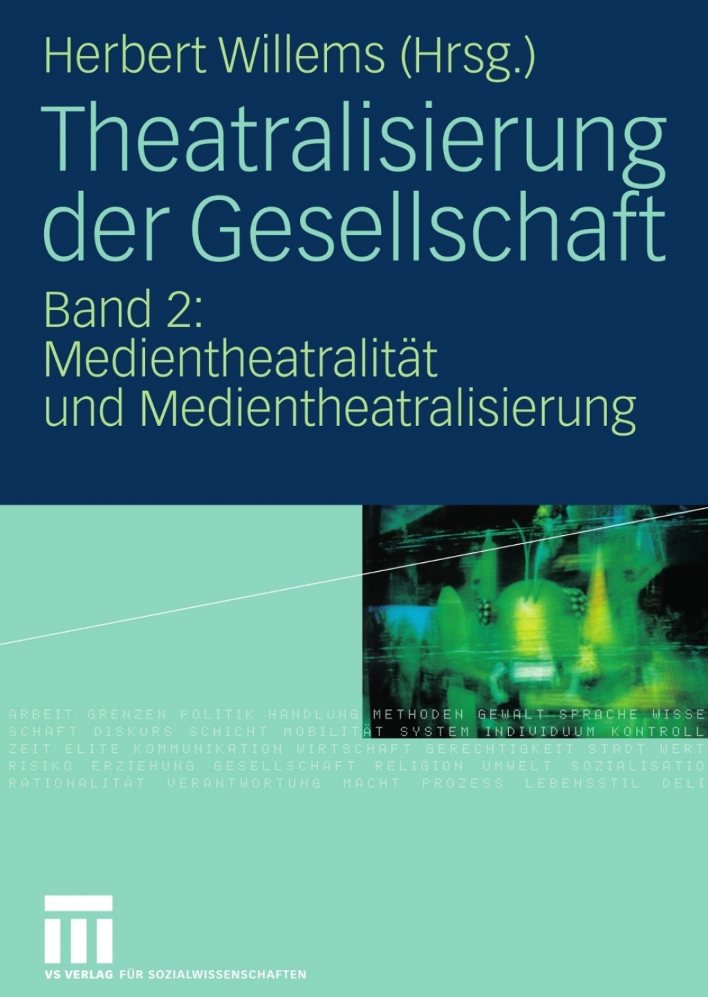 Theatralisierung der Gesellschaft Band 2: Medientheatralität und Medientheatralisierung 1st Edition