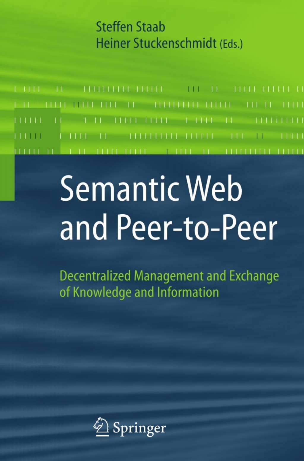 Semantic Web and Peer-to-Peer Decentralized Management and Exchange of Knowledge and Information 1st Edition