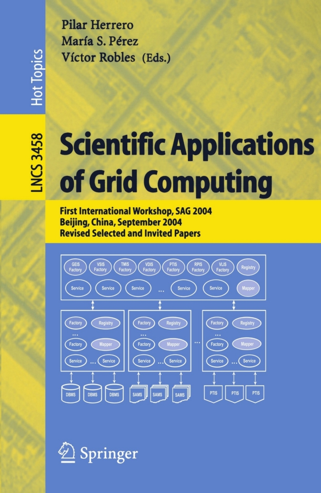 Scientific Applications of Grid Computing First International Workshop, SAG 2004, Beijing, China, September, Revised Selected and Invited Papers 1st Edition