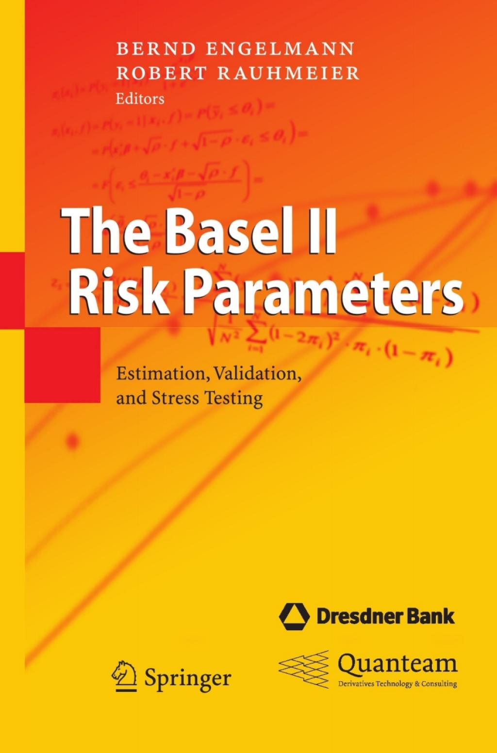 The Basel II Risk Parameters Estimation, Validation, and Stress Testing 1st Edition