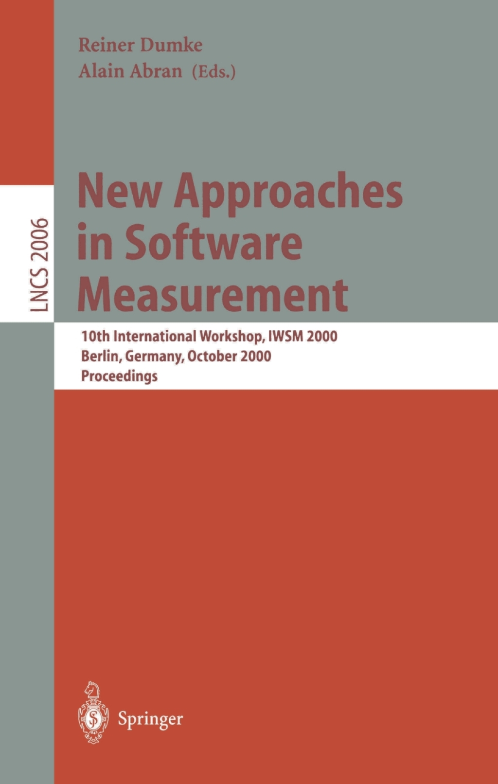 New Approaches in Software Measurement 10th International Workshop, IWSM 2000, Berlin, Germany, October 4-6, 2000. Proceedings 1st Edition