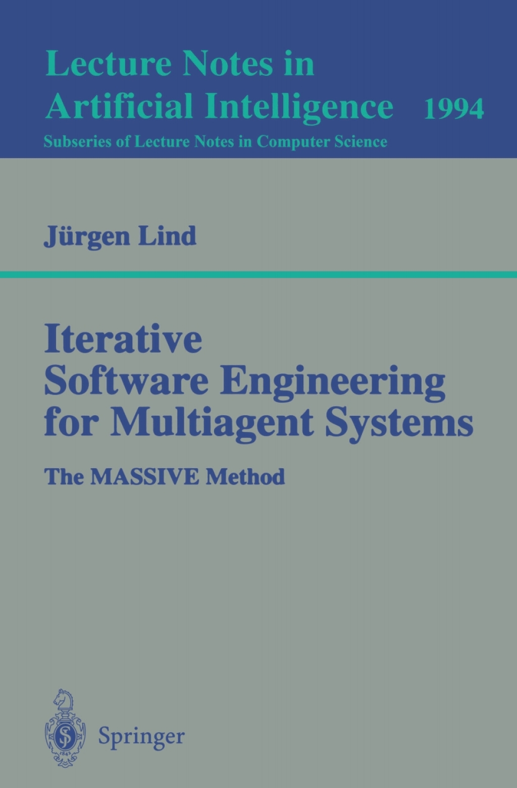 Iterative Software Engineering for Multiagent Systems The MASSIVE Method