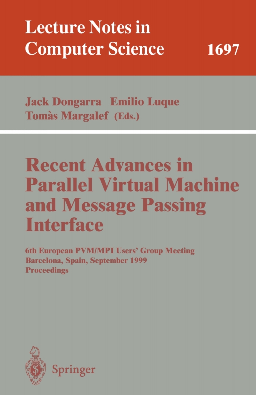 Recent Advances in Parallel Virtual Machine and Message Passing Interface 6th European PVM/MPI Users' Group Meeting, Barcelona, Spain, September 26-29, 1999, Proceedings 1st Edition