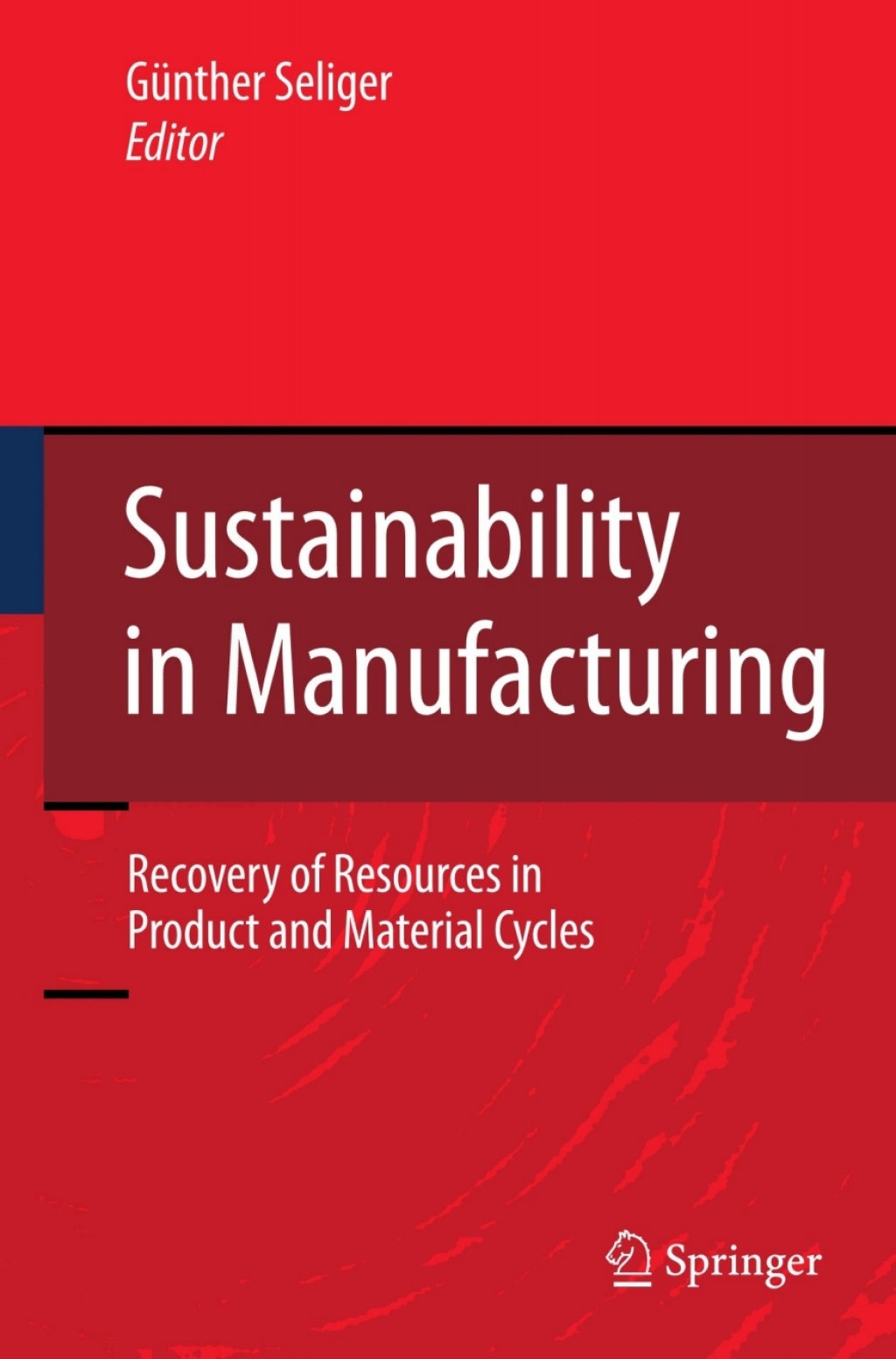 Sustainability in Manufacturing Recovery of Resources in Product and Material Cycles 1st Edition