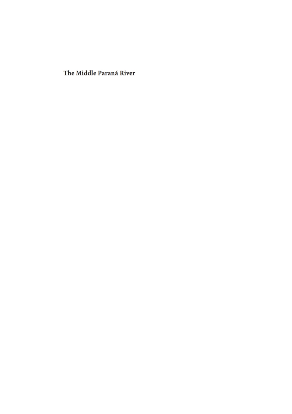 The Middle Paraná River Limnology of a Subtropical Wetland 1st Edition