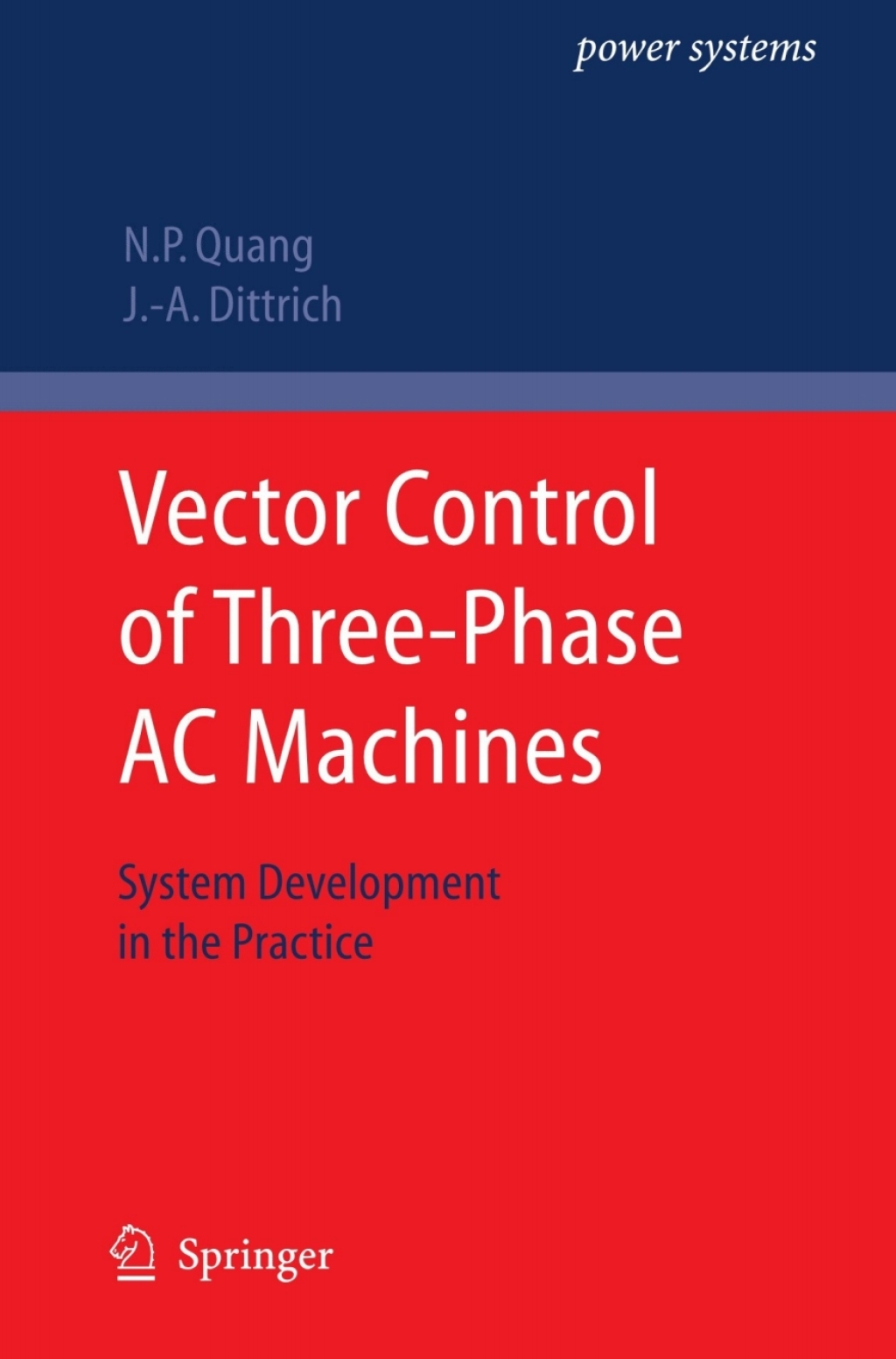 Vector Control of Three-Phase AC Machines System Development in the Practice