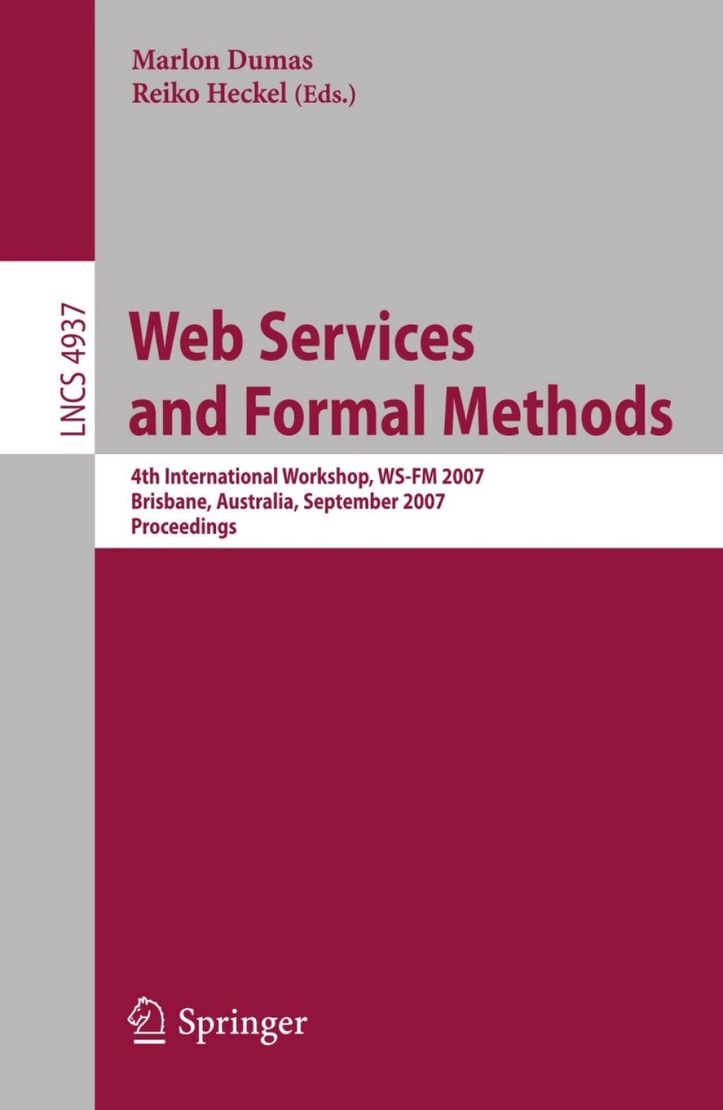 Web Services and Formal Methods 4th International Workshop, WS-FM 2007, Brisbane, Australia, September 28-29, 2007, Proceedings 1st Edition