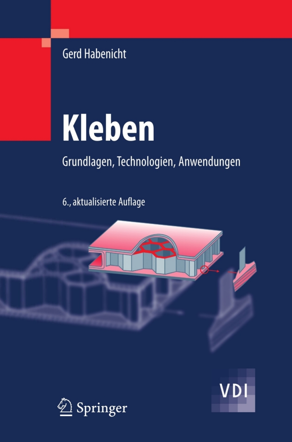 Kleben Grundlagen, Technologien, Anwendungen 6th Edition