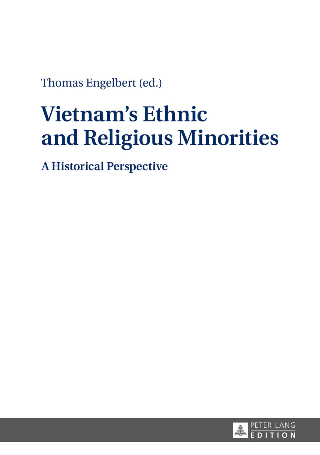 Vietnam's Ethnic and Religious Minorities: A Historical Perspective 1st Edition