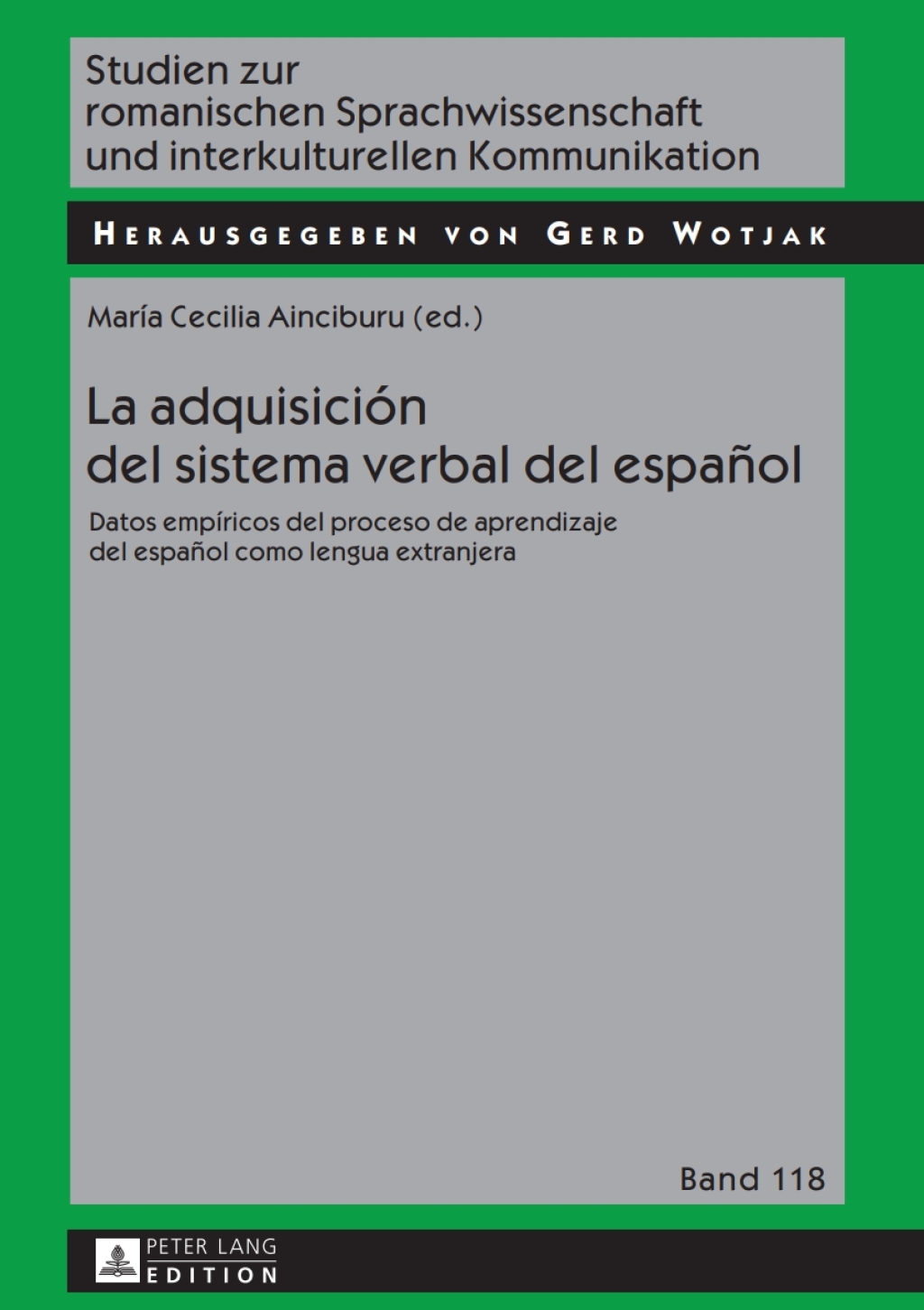 La adquisición del sistema verbal del español Datos empíricos del proceso de aprendizaje del español como lengua extranjera 1st Edition
