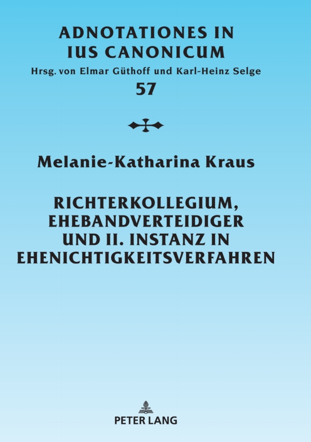 Richterkollegium, Ehebandverteidiger und II. Instanz in Ehenichtigkeitsverfahren Entstehung und Entwicklung 1st Edition