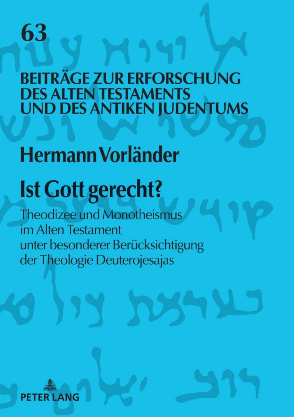 Ist Gott gerecht? Theodizee und Monotheismus im Alten Testament unter besonderer Beruecksichtigung der Theologie Deuterojesajas 1st Edition