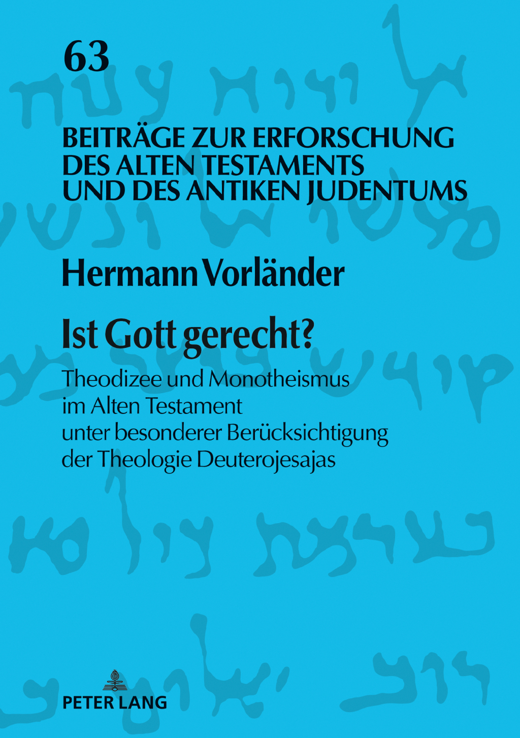 Ist Gott gerecht? Theodizee und Monotheismus im Alten Testament unter besonderer Beruecksichtigung der Theologie Deuterojesajas 1st Edition