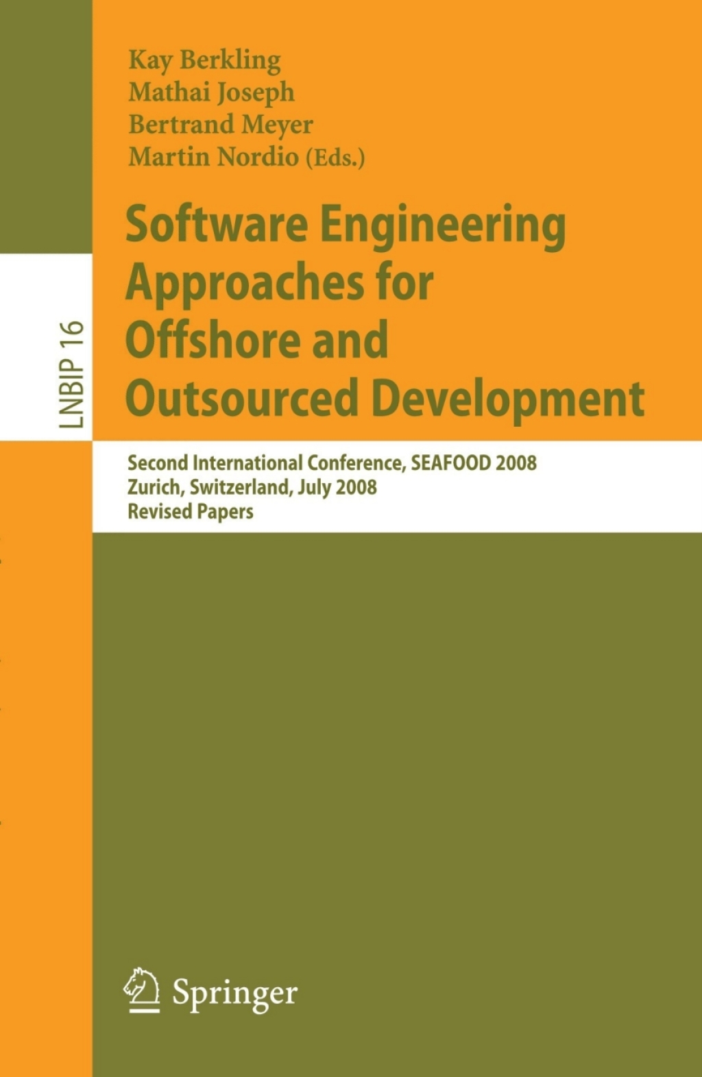 Software Engineering Approaches for Offshore and Outsourced Development Second International Conference, SEAFOOD 2008, Zurich, Switzerland, July 2-3, 2008, Revised Papers 1st Edition