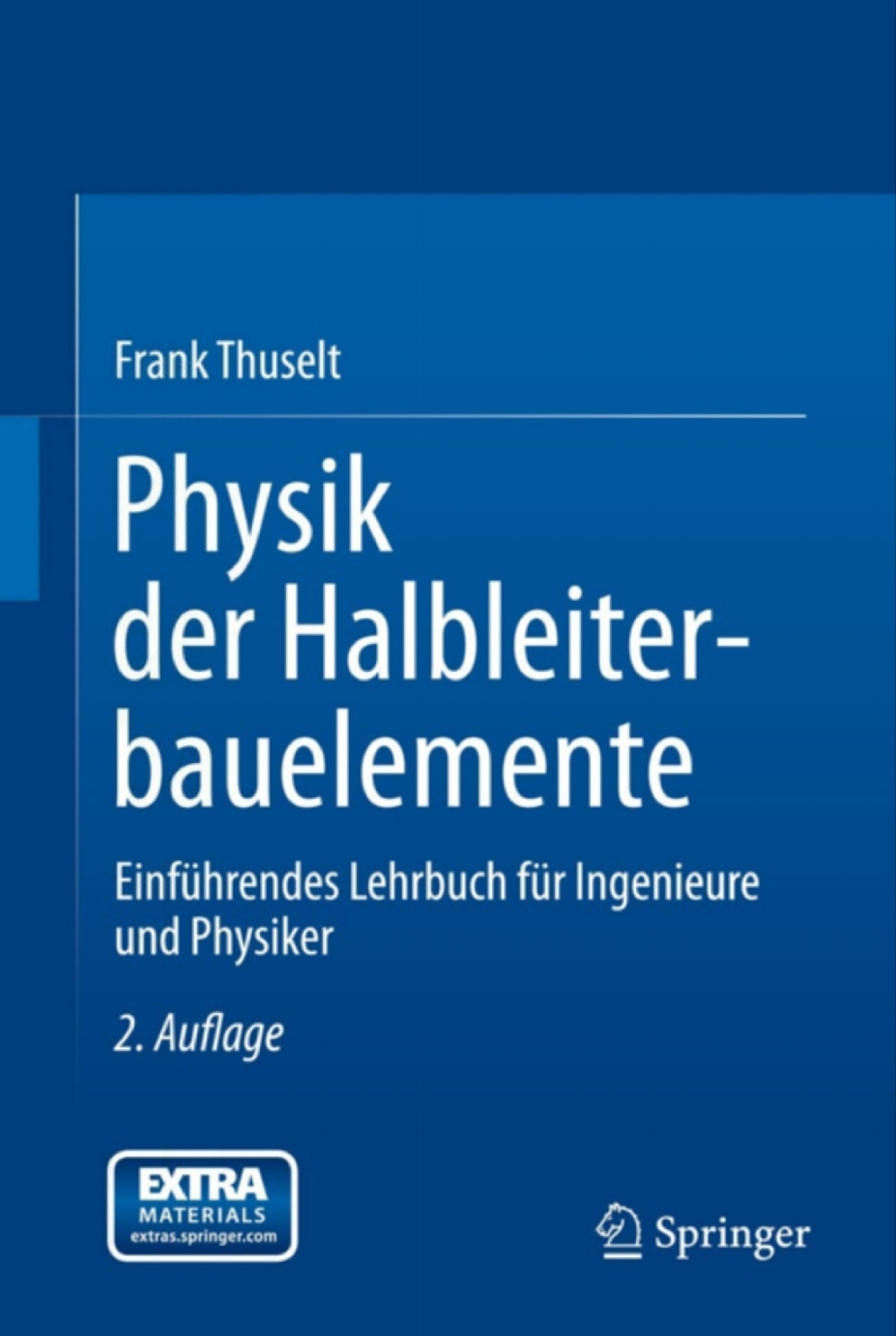 Physik der Halbleiterbauelemente Einführendes Lehrbuch für Ingenieure und Physiker 2nd Edition