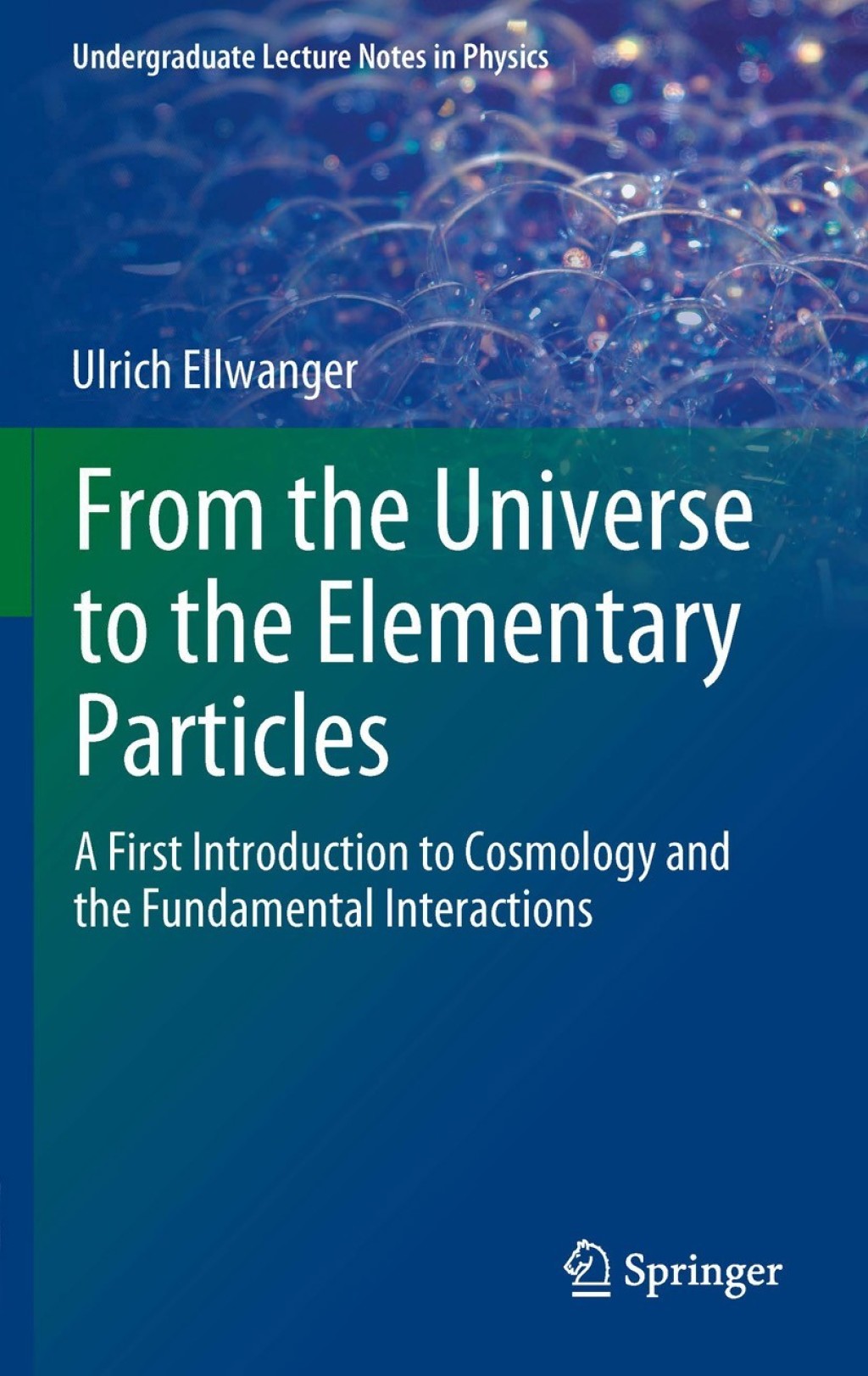 From the Universe to the Elementary Particles A First Introduction to Cosmology and the Fundamental Interactions