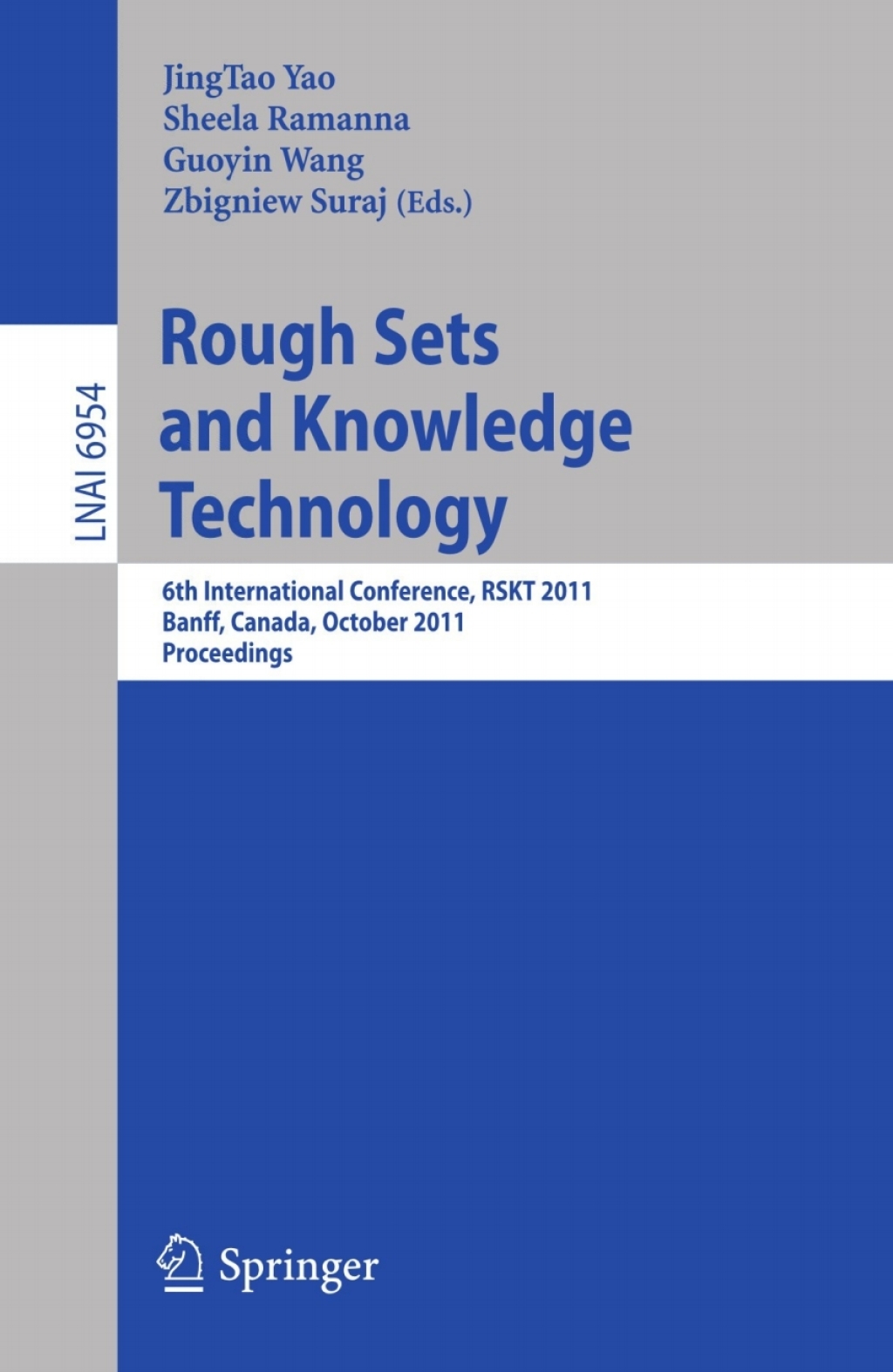 Rough Set and Knowledge Technology 6th International Conference, RSKT 2011, Banff, Canada, October 9-12, 2011, Proceedings 1st Edition