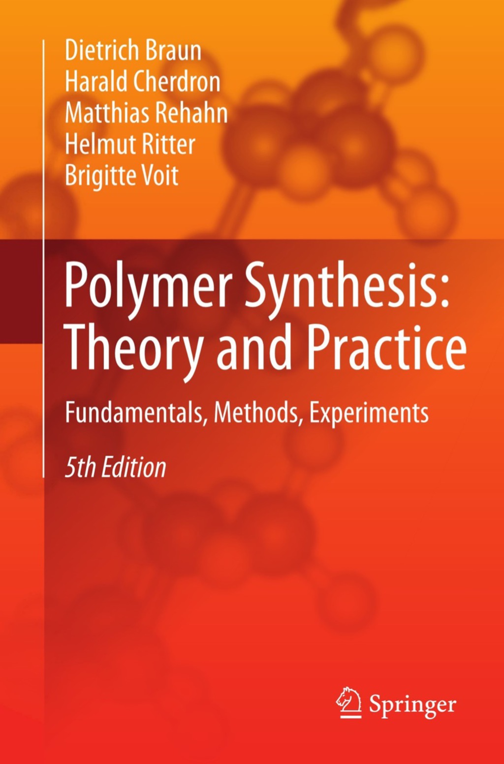 Polymer Synthesis: Theory and Practice Fundamentals, Methods, Experiments 5th Edition