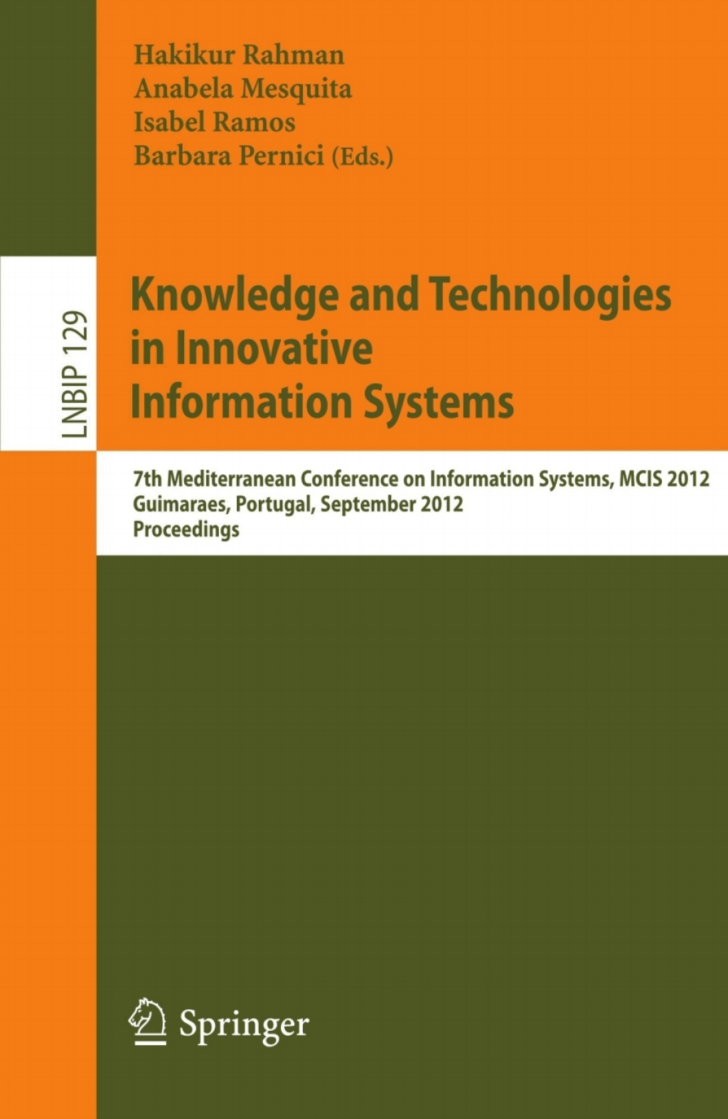 Knowledge and Technologies in Innovative Information Systems 7th Mediterranean Conference on Information Systems, MCIS 2012, Guimaraes, Portugal, September 8-10, 2012, Proceedings 1st Edition