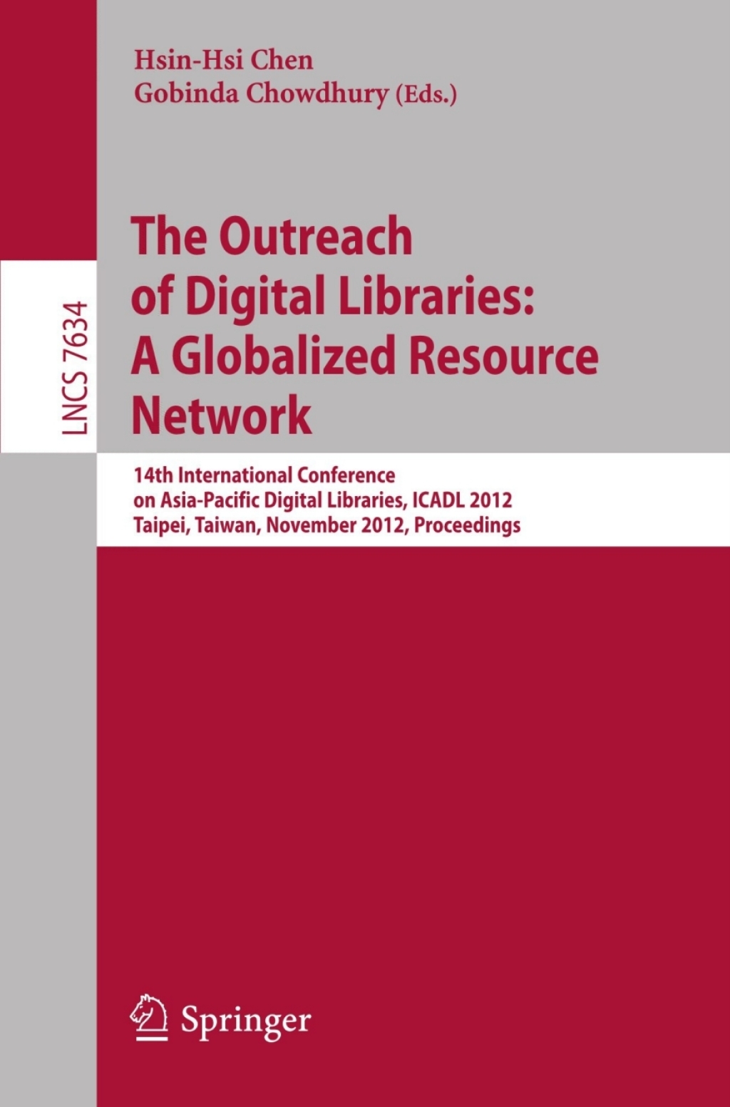 The Outreach of Digital Libraries: A Globalized Resource Network 14th International Conference on Asia-Pacific Digital Libraries, ICADL 2012, Taipei, Taiwan, November 12-15, 2012, Proceedings 1st Edition