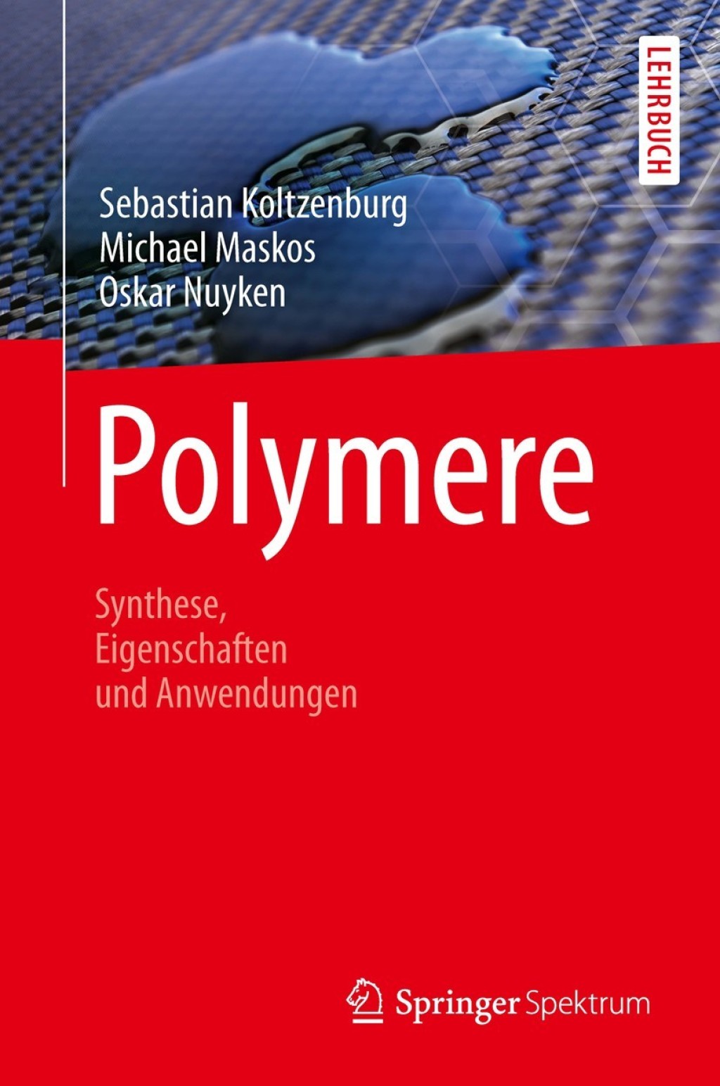 Polymere: Synthese, Eigenschaften und Anwendungen