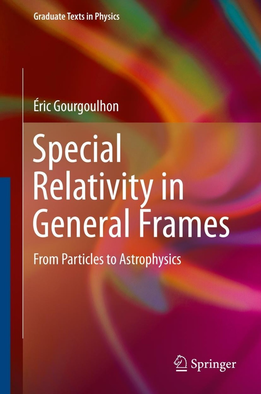Special Relativity in General Frames From Particles to Astrophysics
