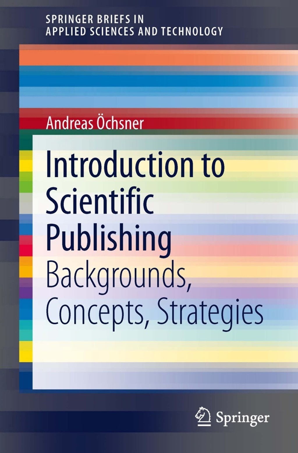 Introduction to Scientific Publishing Backgrounds, Concepts, Strategies