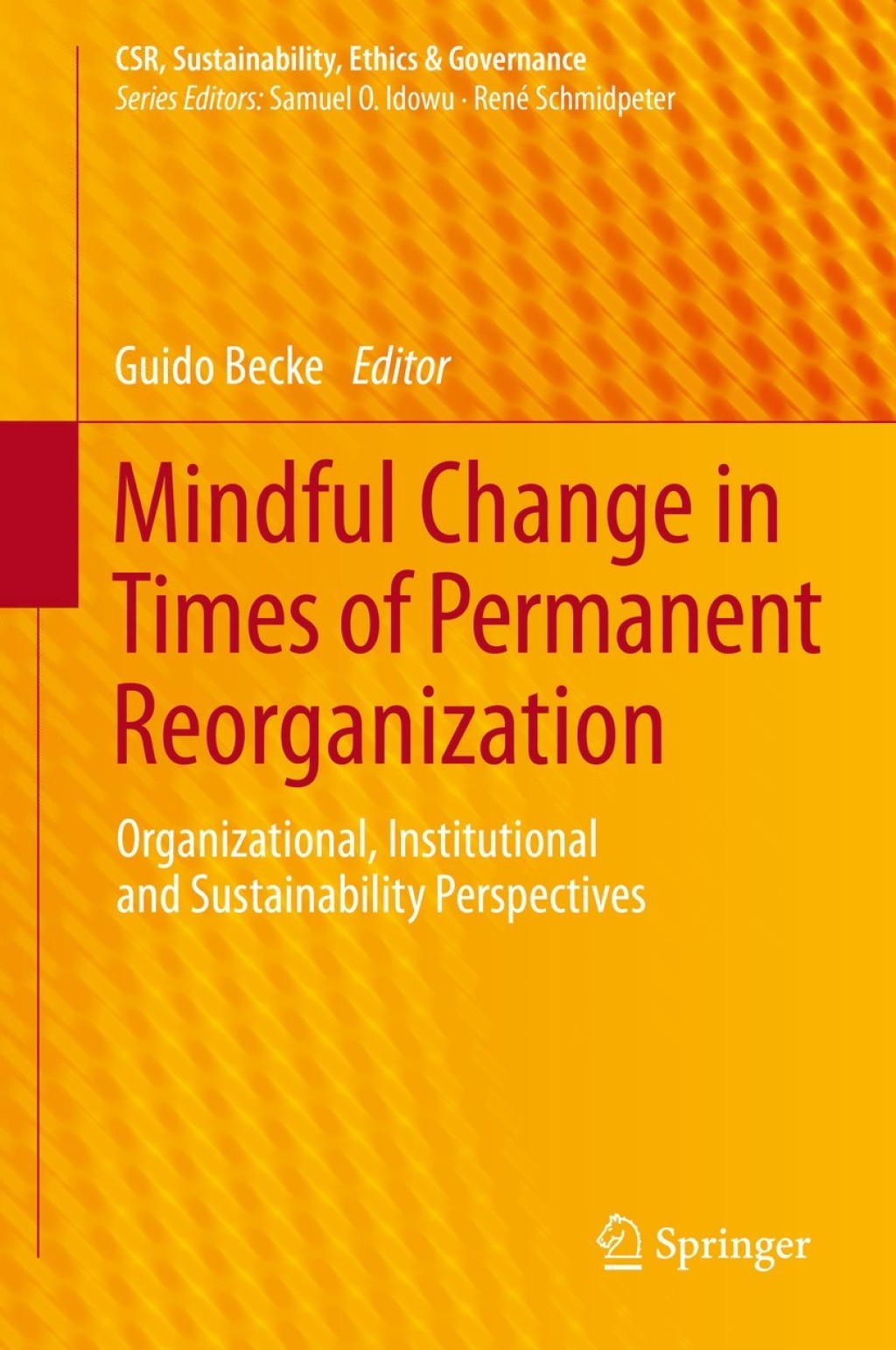 Mindful Change in Times of Permanent Reorganization Organizational, Institutional and Sustainability Perspectives