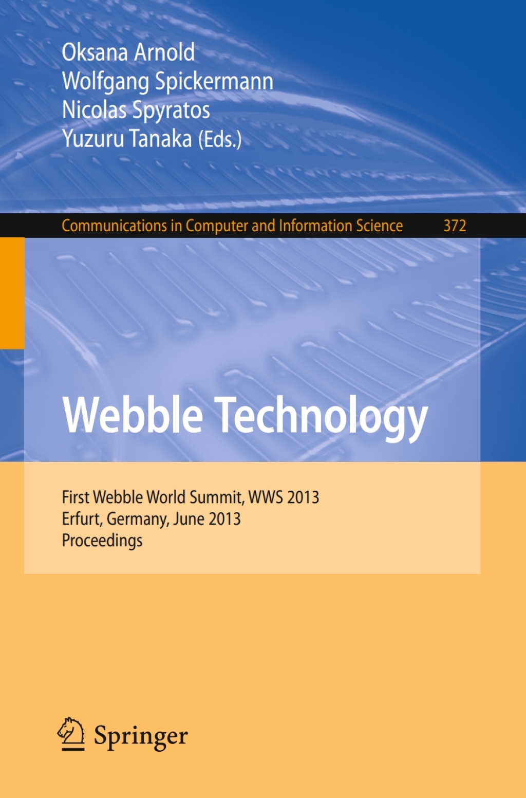 Webble Technology First Webble World Summit, WWS 2013, Erfurt, Germany, June 3-5, 2013. Proceedings