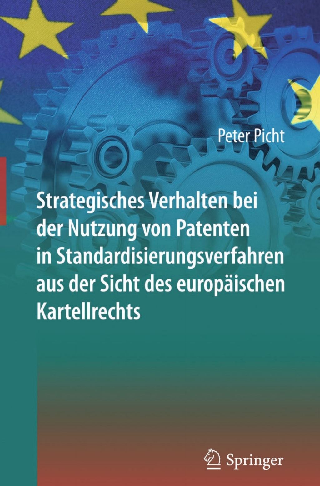 Strategisches Verhalten bei der Nutzung von Patenten in Standardisierungsverfahren aus der Sicht des europäischen Kartellrechts