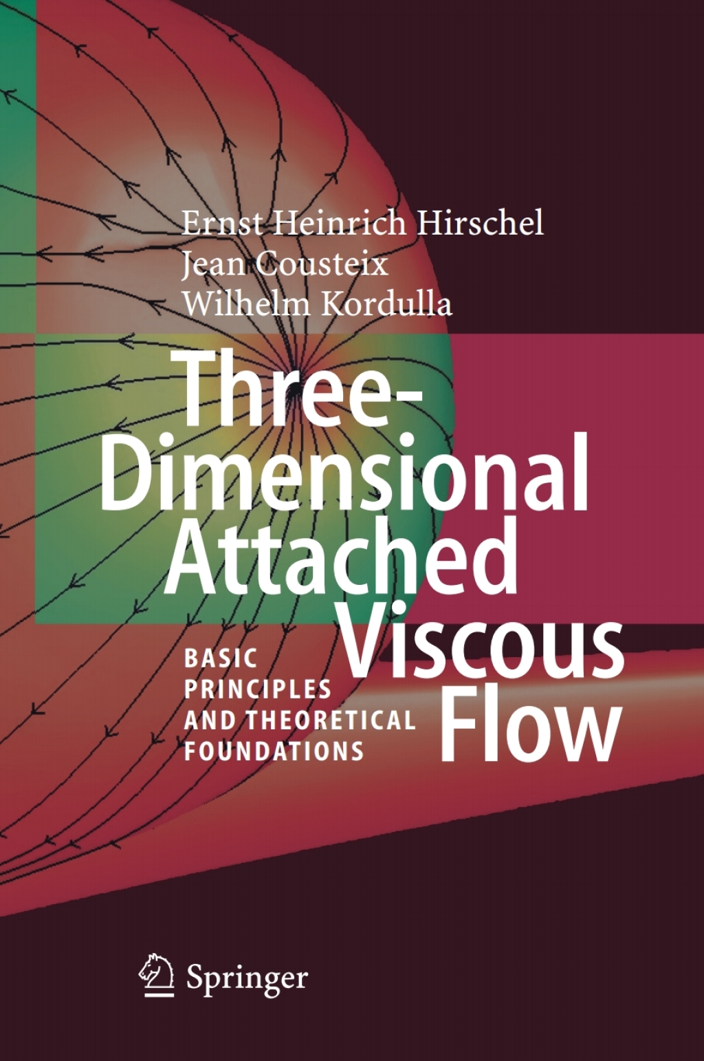 Three-Dimensional Attached Viscous Flow Basic Principles and Theoretical Foundations