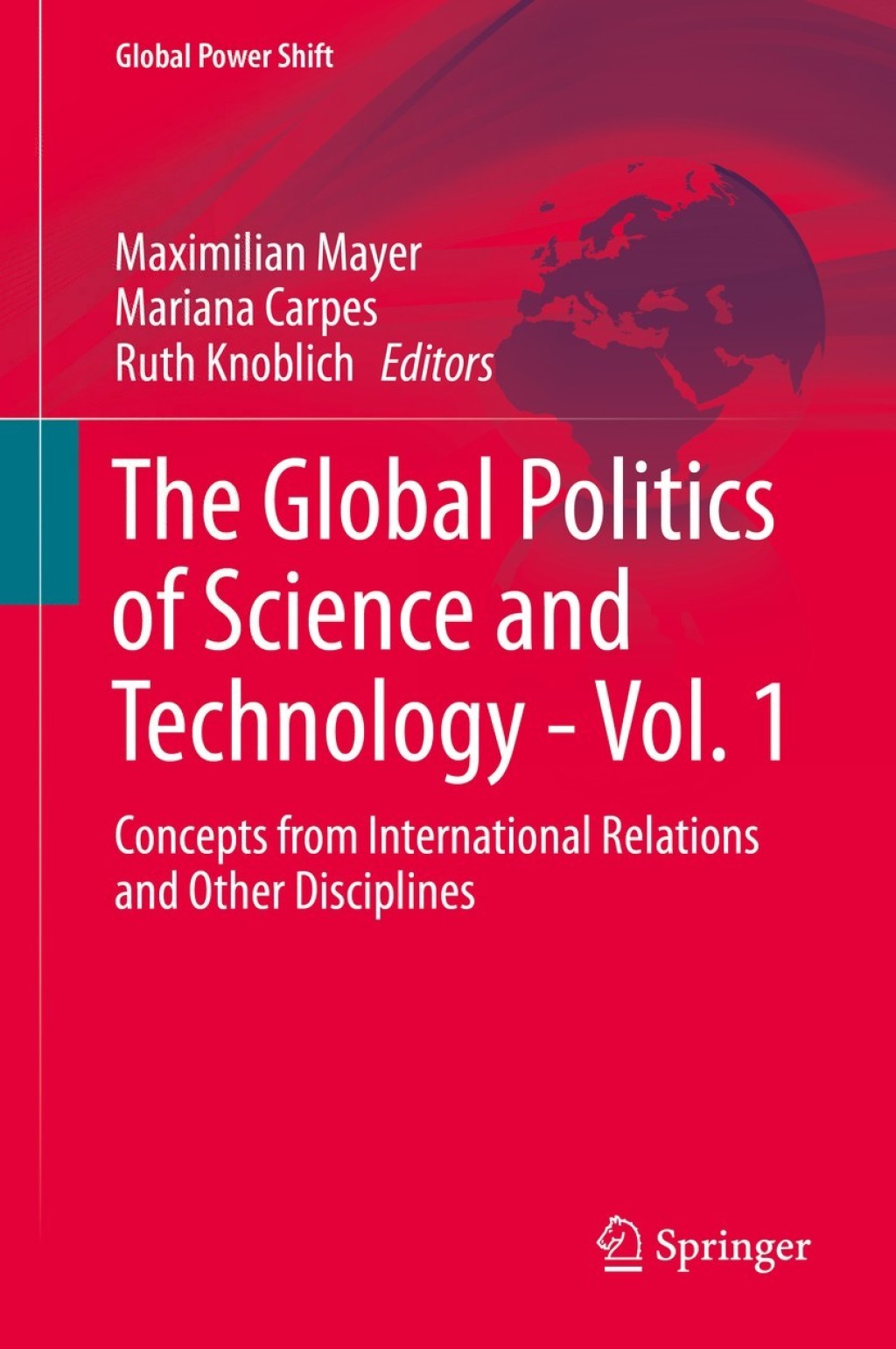 The Global Politics of Science and Technology - Vol. 1 Concepts from International Relations and Other Disciplines