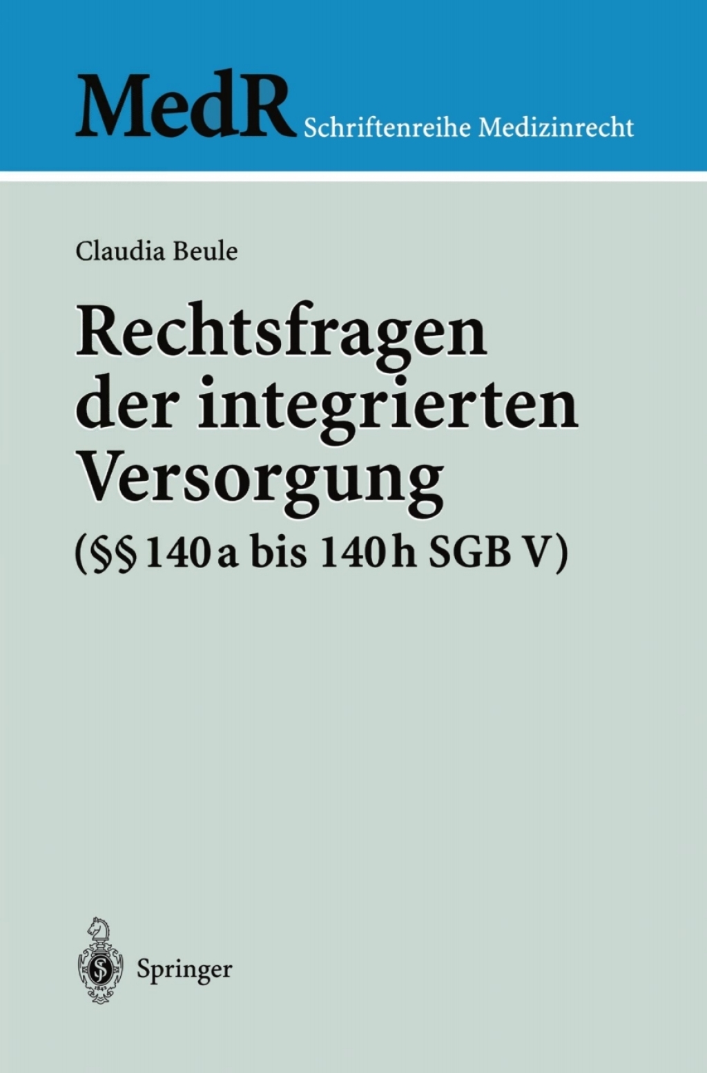 Rechtsfragen der integrierten Versorgung (§§ 140a bis 140h SGB V)