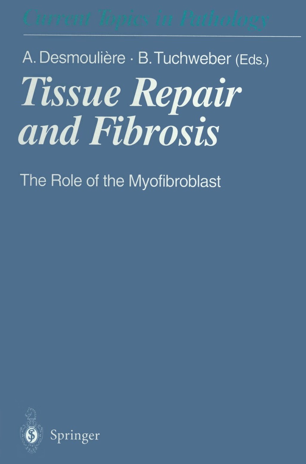 Tissue Repair and Fibrosis The Role of the Myofibroblast 1st Edition