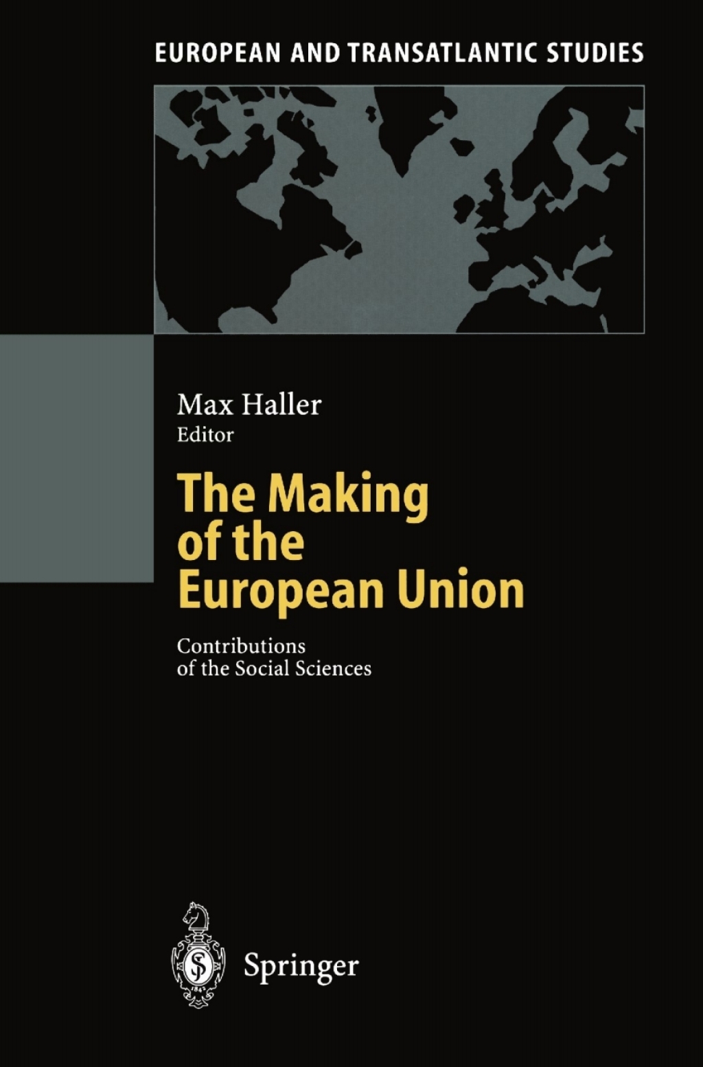 The Making of the European Union Contributions of the Social Sciences 1st Edition