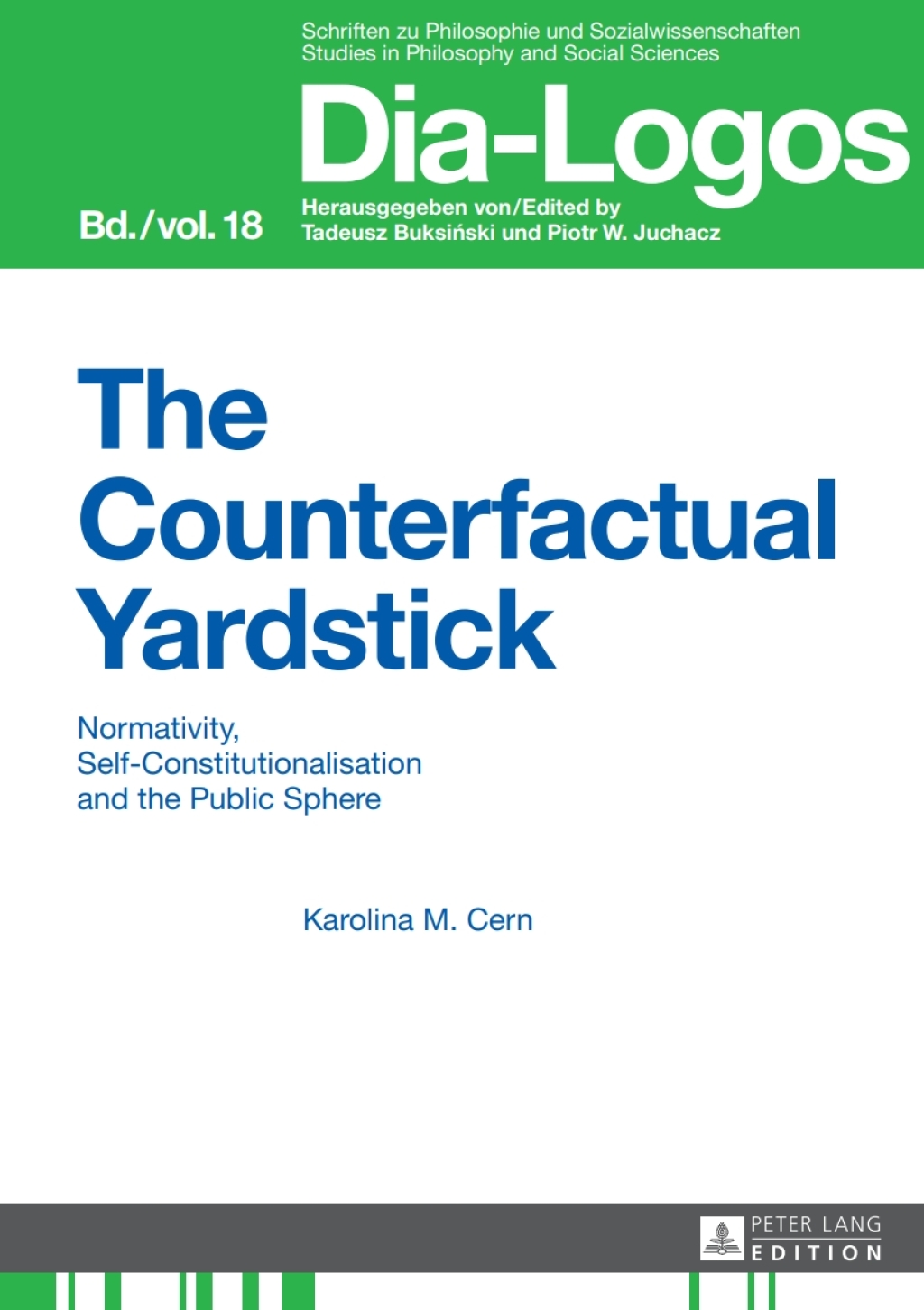The Counterfactual Yardstick Normativity, Self-Constitutionalisation and the Public Sphere 1st Edition