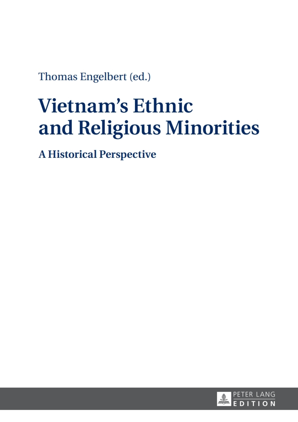 Vietnam's Ethnic and Religious Minorities: A Historical Perspective 1st Edition