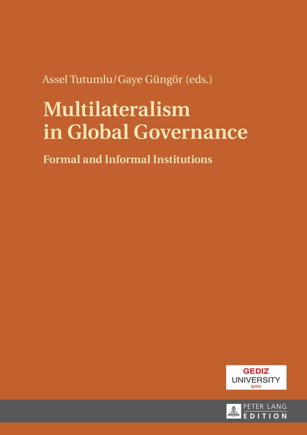 Multilateralism in Global Governance Formal and Informal Institutions 1st Edition